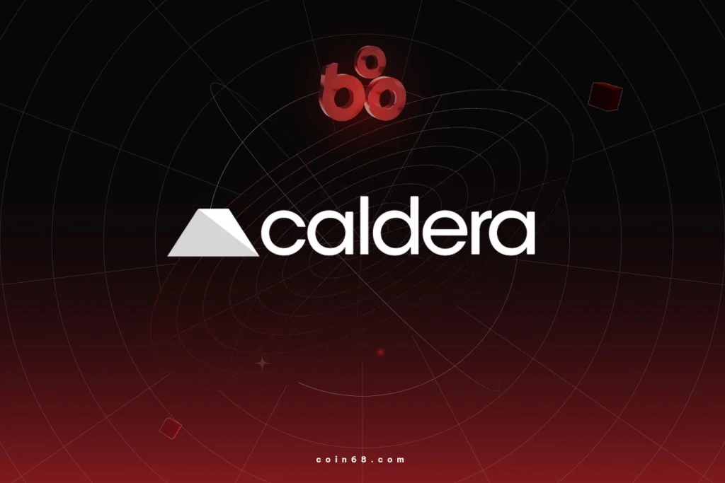 Caldera là gì? Nền tảng hạ tầng Web3 cung cấp giải pháp xây dựng Layer 2