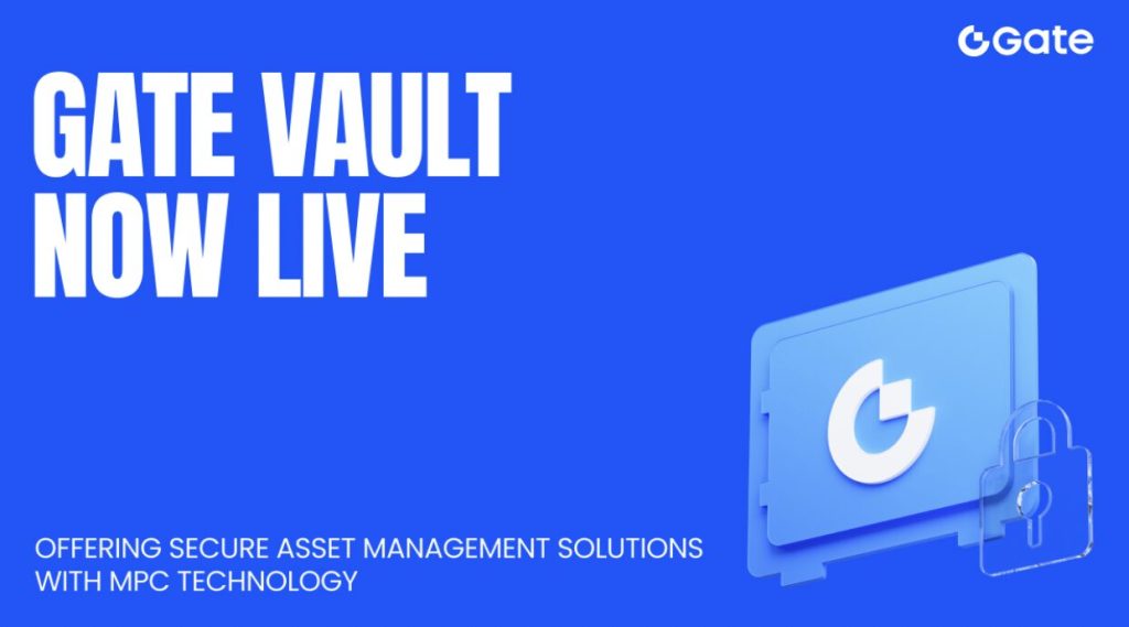 Gate ra mắt ví đa chuỗi dựa trên công nghệ MPC mang tên “Gate Vault”, mở ra thế hệ mới về quản lý tài sản an toàn cho người dùng
